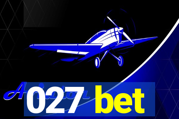 027 bet